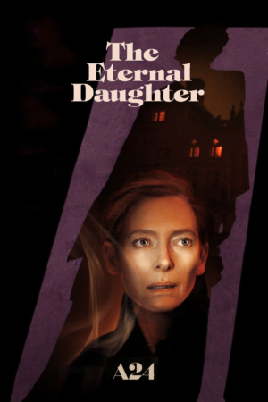 The Eternal Daughter Movie Poster Tilda Swinton Joanna Hogg A24 Film Review