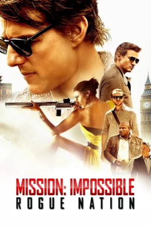 Mission: Impossible - Rogue Nation (2015)
