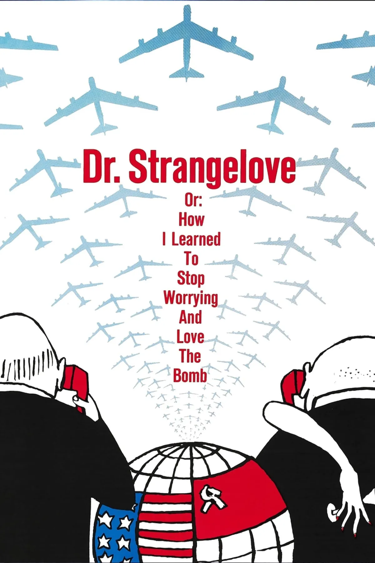 Dr. Strangelove or: How I Learned to Stop Worrying and Love the Bomb (1964)