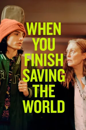 When You Finish Saving the World (2023) movie