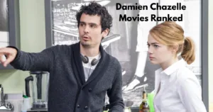 Damien Chazelle Movies Ranked