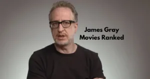 James Gray Movies Ranked