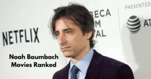 Noah Baumbach Movies Ranked