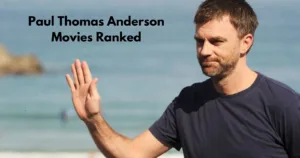 Paul Thomas Anderson Movies Ranked