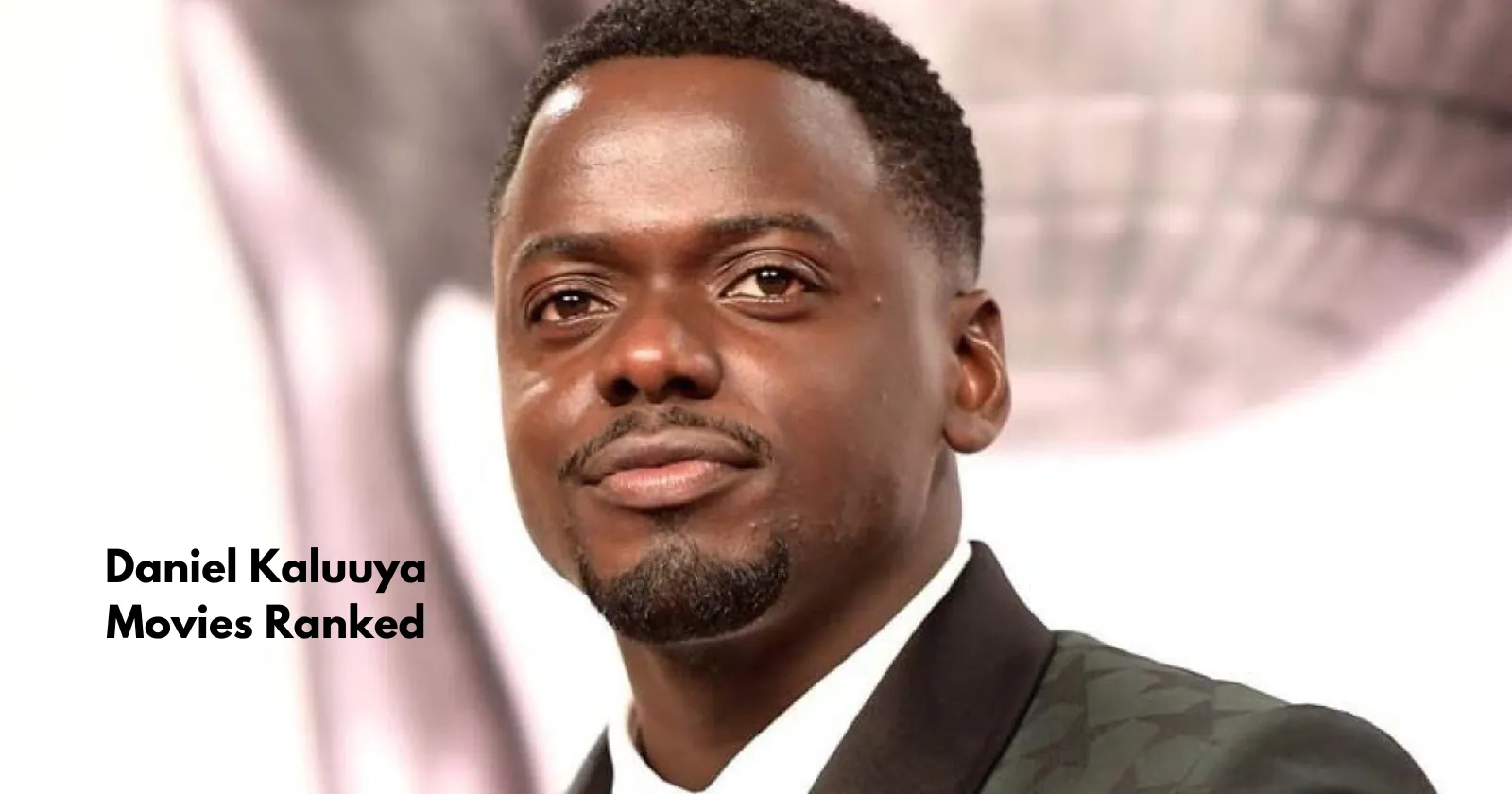 Best Daniel Kaluuya Movies, Ranked