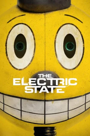 The Electric State (2025)