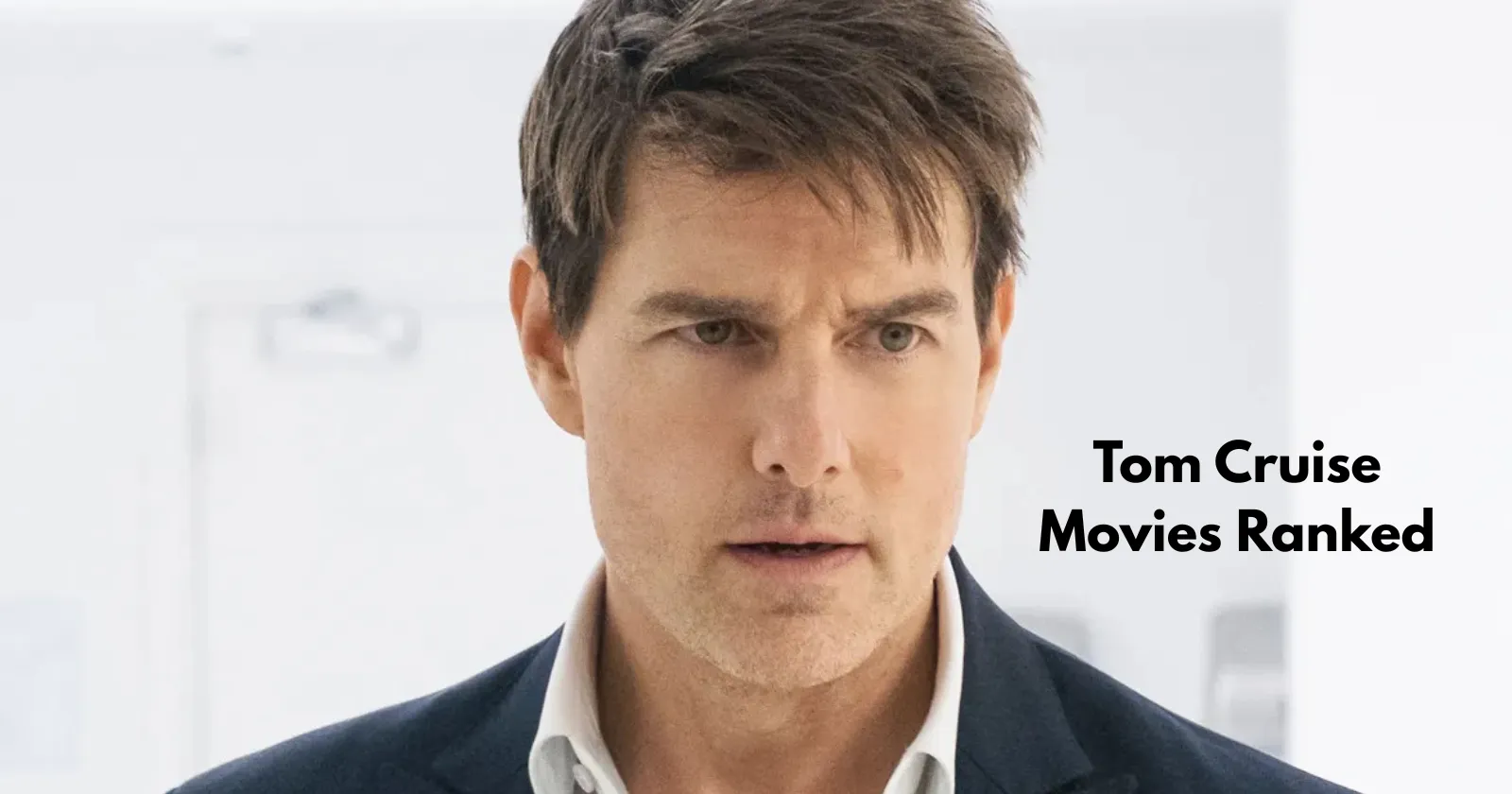 Tom Cruise Movies Ranked