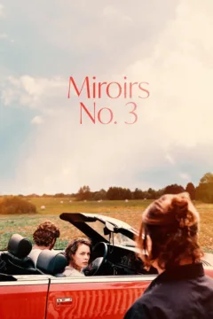 Miroirs No. 3 movie poster