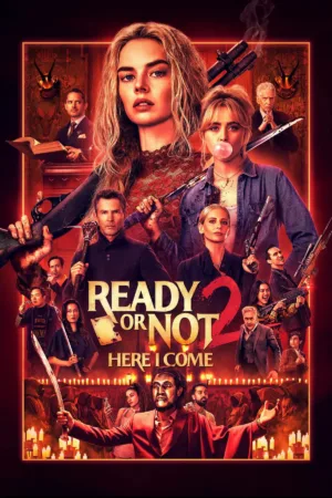 Ready or Not 2: Here I Come Review: Samara Weaving Is Our New Scream Queen Ready or Not 2: Here I Come movie poster